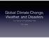 Global Climate Change, Weather, and Disasters