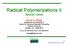 Radical Polymerizations II Special Cases