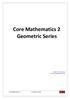 Core Mathematics 2 Geometric Series