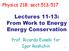 Lectures 11-13: From Work to Energy Energy Conservation