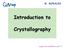 Introduction to. Crystallography