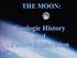 THE MOON: Geologic History and Future Exploration