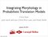 Integrating Morphology in Probabilistic Translation Models