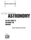 [ ] ASTRONOMY GETTING STARTED AN EASY GUIDE TO EXPLORING THE UNIVERSE NORTHERN HEMISPHERE VERSION INCLUDES A MOON MAP AND STAR CHARTS