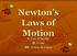 Newton s Laws of Motion. I. Law of Inertia II. F=ma III. Action-Reaction
