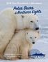 2018 Vice President s Adventure. Polar Bears. & Northern Lights CHURCHILL, CANADA OCTOBER 23-28