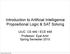 Introduction to Artificial Intelligence Propositional Logic & SAT Solving. UIUC CS 440 / ECE 448 Professor: Eyal Amir Spring Semester 2010