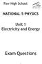 Farr High School NATIONAL 5 PHYSICS. Unit 1 Electricity and Energy. Exam Questions