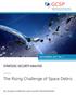 NOVEMBER 2017 No. 7 STRATEGIC SECURITY ANALYSIS. The Rising Challenge of Space Debris. by Gustav Lindstrom and Laurent Muhlematter
