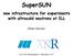 SuperSUN new infrastructure for experiments with ultracold neutrons at ILL