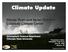 Climate Update. Wendy Ryan and Nolan Doesken Colorado Climate Center. Atmospheric Science Department Colorado State University