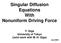 Singular Diffusion Equations With Nonuniform Driving Force. Y. Giga University of Tokyo (Joint work with M.-H. Giga) July 2009