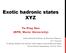 Exotic hadronic states XYZ