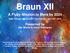 Braun XII. A Flyby Mission to Mars by AIAA Orange County ASAT Conference April 30 th, Presented by Dev Bhatia & David Rodriguez