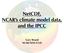 NetCDF, NCAR s climate model data, and the IPCC. Gary Strand NCAR/NESL/CGD