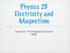 Physics 2B Electricity and Magnetism. Instructor: Prof Benjamin Grinstein UCSD