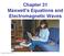 Chapter 31 Maxwell s Equations and Electromagnetic Waves. Copyright 2009 Pearson Education, Inc.