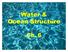 Water & Ocean Structure. Ch. 6