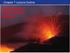 Chapter 7 Lecture Outline. Volcanoes and Other Igneous Activity