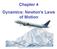 Chapter 4 Dynamics: Newton s Laws of Motion