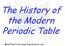 The History of the Modern Periodic Table. Modified from
