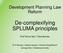 De-complexifying SPLUMA principles
