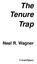 The Tenure Trap. Neal R. Wagner. CreateSpace