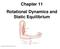Chapter 11 Rotational Dynamics and Static Equilibrium. Copyright 2010 Pearson Education, Inc.