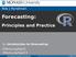 Forecasting: Principles and Practice. Rob J Hyndman. 1. Introduction to forecasting OTexts.org/fpp/1/ OTexts.org/fpp/2/3
