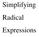 Simplifying Radical Expressions