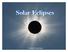 Solar Eclipses. A brief overview
