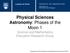 Physical Sciences Astronomy: Phases of the Moon 1 Science and Mathematics Education Research Group