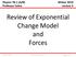 Review of Exponential Change Model and Forces