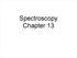 Spectroscopy Chapter 13