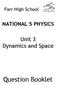 Farr High School NATIONAL 5 PHYSICS. Unit 3 Dynamics and Space. Question Booklet