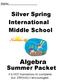 Silver Spring International Middle School Algebra Summer Packet