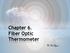 Chapter 6. Fiber Optic Thermometer. Ho Suk Ryou