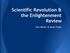 Scientific Revolution & the Enlightenment Review. Wes Mitter & Noah Pham