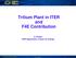 Tritium Plant in ITER and F4E Contribution. G. Piazza ITER Department, Fusion for Energy