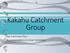 Kakahu Catchment Group. Sub-Catchment Plan Recommendations to Zone Committee
