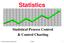 Statistics Statistical Process Control & Control Charting