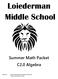 Loiederman Middle School. Summer Math Packet C2.0 Algebra