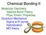 Chemical Bonding II. Molecular Geometry Valence Bond Theory Phys./Chem. Properties Quantum Mechanics Sigma & Pi bonds Hybridization MO theory