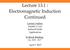 Lecture 13.1 :! Electromagnetic Induction Continued