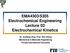 EMA4303/5305 Electrochemical Engineering Lecture 03 Electrochemical Kinetics