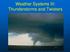 Weather Systems III: Thunderstorms and Twisters