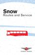 Snow. Routes and Service