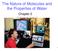 The Nature of Molecules and the Properties of Water. Chapter 2