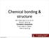 Chemical bonding & structure