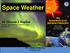 Space Weather. Dr Thomas J Bogdan Director, Space Weather Prediction Center Boulder, CO